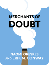 Merchants of Doubt Book Summary by Naomi Oreskes and Erik M. Conway