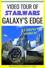 Video Tour Of The New Star Wars Land At Disney World Galaxy S Edge Green Vacation Deals Walt Disney World Vacations Disney World Disney World Trip