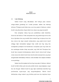 Mar 18, 2016 · seringkali para pendidik dan orang tua memaksakan kehendak tanpa pernah memperhatikan kebutuhan, minat dan bakat yang dimiliki siswa / anak sehingga membuat sorang anak kurang nyaman dalam menuntut ilmu. Analisis Kebijakan Pengembangan Industri Kreatif Di Kota Medan