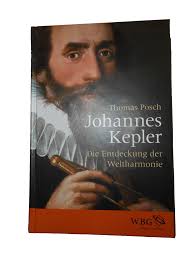 Thomas Posch-- JOHANNES KEPLER--Die Entdeckung der Weltharmonie--wbg