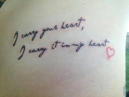 I Carry Your Heart I Carry It In My Heart Beautiful Tattoo My Husband Did Tattoo Fonts Tattoos Heart Tattoo