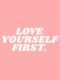 Love Yourself First Love Yourself First Super Quotes Positive Quotes