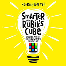 This is our version that combines standard beginner and intermediate layer by layer methods of solving the. Smarter With Rubik S Cube Everything Your Kids Need To Know To Solve The Rubik S Cube By Harrington Yeh Audiobook Audible Com