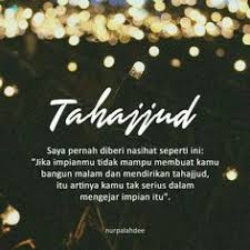 Maybe you would like to learn more about one of these? 20 Inspirasi Kata Motivasi Untuk Sholat Tahajud Handoko Blog S