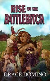 Rise of the Battlebitch by Drace Domino | Goodreads
