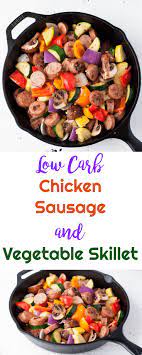 Paleo Chicken Sausage And Vegetable Skillet Peace Love And Low Carb Recipe Low Carb Chicken Chicken Sausage Recipes Low Carb Paleo