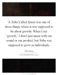 Tribe Called Quest Quotes Sayings Tribe Called Quest Picture Quotes