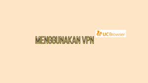 Enjoy high speed downloads with an option to resume when interrupted. Cara Menggunakan Vpn Di Uc Browser Pc Pspdemocenter