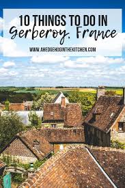 This exceptional site was besieged five times between 1079 and 1437. 10 Things To Do In Gerberoy France Day Trip From Paris France Travel Day Trips