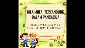 Mari kita belajar rangkuman materi tematik kelas 6 | tema 2 subtema 1 pembelajaran 3 jangan lupa dukung terus channel kami, agar kami. Rangkuman Materi Ppkn Kelas 6 Tema 1 Nilai Nilai Yang Terkandung Dalam Pancasila Youtube