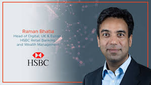 Raman Bhatia Head Of Digital Uk Europe At Hsbc Retail Banking And Wealth Management Has Relied On His E Retail Banking Wealth Management Digital Enterprise
