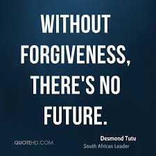 Rich Deane Without Forgiveness There S No Future Desmond Tutu Quotes Inspiration Facebook