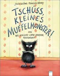 Ideal für den einsatz in der schule (1. Tschuss Kleines Muffelmonster Kinderbuchlesen De Julia Boehme Schlechte Laune Kinderbucher
