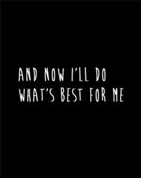 And Now I Ll Do What S Best For Me Green Quotes John Green Quotes Words Quotes