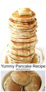 Yummiest Pancake Recipe Created By Diane Yummy Pancake Recipe Pancake Recipe Easy Recipes