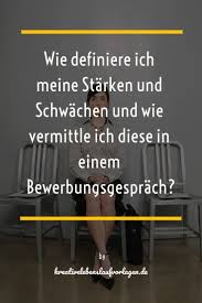 Wie Definiere Ich Meine Starken Und Schwachen Und Wie Vermittle Ich Diese In Einem Bewerbungsgesprac In 2020 Bewerbungsgesprach Vorstellungsgesprach Tipps Bewerbung