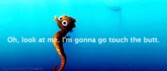 Finding nemo fan club 35 wallpapers 3 art 116 images 7 avatars 29 gifs 2 covers 5 games 2 movies. Touch The Butt Gifs Get The Best Gif On Giphy