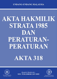 Mohon nasihat tuan/puan dan sebab. Laws Of Malaysia Akta Hakmilik Strata 1985 Dan Peraturan Peraturan