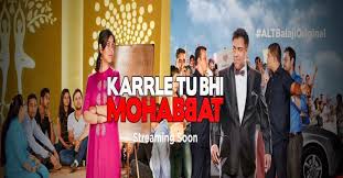 Karrle Tu Bhi Mohabbat Season 1 Episodes Streaming Online Watch the first trailer of alt balaji's web series karle tu bhi mohabbat starring ram kapoor and sakshi tanwar. karrle tu bhi mohabbat season 1
