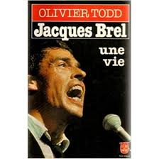 Jacques Brel Une vie Oliver Todd