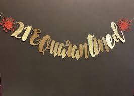 Things To Do On Your 21st Birthday In Quarantine Quarantined 21st Birthday Banner 21st Birthday Party Banner Etsy In 2020 21st Birthday Banner 21st Birthday Decorations Birthday Party 21