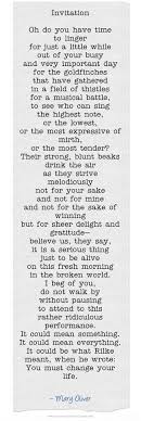 Invitation Oh Do You Have Time To Linger For Just A Little Words Mary Oliver Poems Super Quotes