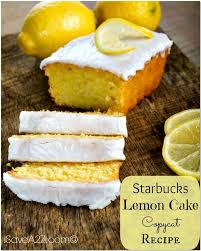 Starbucks Lemon Cake Copycat Recipe Recipe Desserts Starbucks Lemon Loaf Food