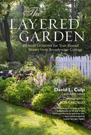 The Layered Garden Design Lessons For Year Round Beauty From Brandywine Cottage Gardening Books Garden Design Cottage Garden