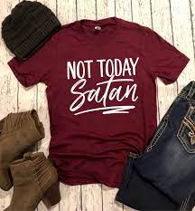 Maybe you would like to learn more about one of these? Not Today Satan Shirt Sassy And Southern Tx