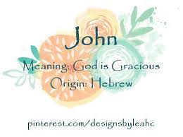 Baby Boy Name John Meaning God Is Gracious Origin Hebrew Www Pinterest Com Designsbyleahc Baby Boy Names Boy Names Baby Names