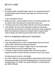 Hujan asid lembap fenomena ini berlaku apabila pebakaran bahan api fosil dibakar dalam jumlah yang banyak sehingga punca semulajadi. Kesan Hujan Asid