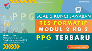 Inovasi di berbagai bidang berhasil diciptakan dan membuat kehidupan umat manusia lebih baik dari sebelumnya. Soal Dan Kunci Jawaban Tes Formatif Modul 2 Kb 2 Ppg Terbaru Arnaim Com