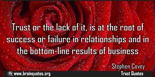Trust or the lack of it is at the root of success or failure in ...