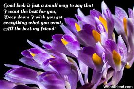 The day you decide to do it is your lucky day. Good Luck Messages