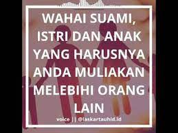 Wahai Suami Istri Dan Anak Anda Yang Harusnya Anda Muliakan Melebihi Orang Lain Youtube Ayah Suami Kutipan