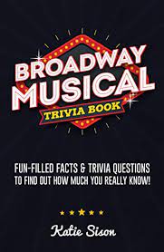 Written especially for judy holliday, bells are ringing, which opened at the shubert theater in 1956, included among its creative team these talented individuals: Broadway Musical Trivia Book Fun Filled Facts Trivia Questions To Find Out How Much You Really Know Kindle Edition By Sison Katie Literature Fiction Kindle Ebooks Amazon Com