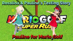 With just a set of starter. Rosalina Pauline S Texting Story Pauline For Mario Golf Youtube
