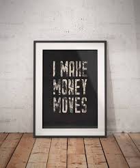 Hip Hop Lyrics I Make Money Moves Bills Rap Lyrics Song Lyrics Hip Hop Wall Art Typography Di Hip Hop Lyrics Rap Lyrics Chalkboard Quote Art