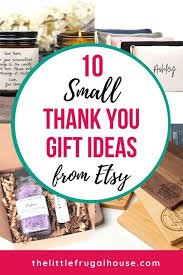 Our thank you gift ideas are simple, creative and affordable for most. 10 Small Inexpensive Thank You Gift Ideas The Little Frugal House