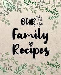Our Family Recipes 100 Blank Recipe Journal To Write In Recipe Books For Everyone Empty Blank Recipe Book To Collect The Favorite Recipes You Love In Your Own Custom Cookbook By Ellie