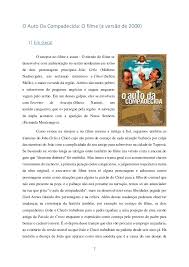 1) o texto é uma sinopse de um filme e tem como principal de inspirar o desejo em buscar novas formações nas profissões da área. O Auto Da Compadecida