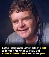 Geoffrey Hughes was a distinguished and versatile icon of the British  variety era whose storied journey began in the vibrant and edgy world of  the sixties. Known for his technical mastery of