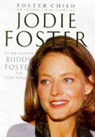 Actress jodie foster has confirmed she is expecting a second baby, it has been reported. Foster Child Intimate Biography Of Jodie Foster By Buddy Foster