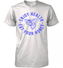 Maybe you would like to learn more about one of these? Enjoy Health Eat Your Honey Premium Men S T Shirt Cheap T Shirts Store Online Shopping