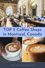Best Coffee Shops In Montreal Top 5 Abroad With Ash In 2020 Best Coffee Shop Coffee Shop Travel Bucket List Wanderlust