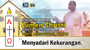 Jadilah berkat dengan mendukung pelayanan yayasan gloria. Lumen Christi Senin 21 Juni 2021 Mat 7 1 5 Youtube