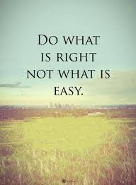 Quotes Do What Is Right Not What Is Easy Life Quotes Words Quotations
