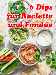 Dips Selber Machen Leckere Sossen Fur Fondue Raclette In 2020 Fondue Essen Rezepte