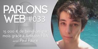 Parlons Web 033 : 15 000 € de bénéfices par mois grâce à Amazon FBA