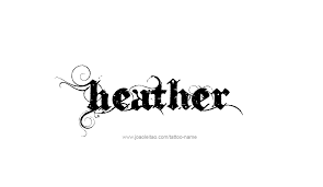 Heather Name Tattoo Designs Name Tattoos Name Tattoo Designs Heather Name Meaning